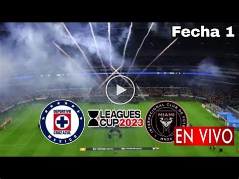 En Vivo Cruz Azul Vs Inter Miami Donde Ver A Que Hora Juega Cruz