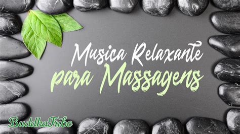 Musica Relaxante para Massagens Relaxamento Profundo Música