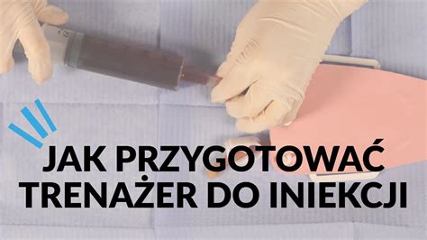 Przygotowanie trenażera do nauki iniekcji Instrukcja Medical