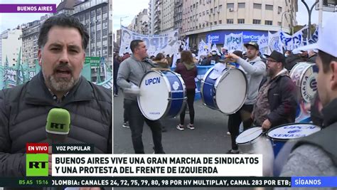 Buenos Aires Vive Una Gran Marcha De Sindicatos Y Una Protesta Del