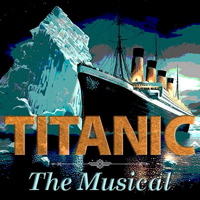 Titanic: The Musical - Visit Findlay