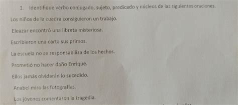 identifique verbo conjugado sujeto predicado y núcleo de las siguientes