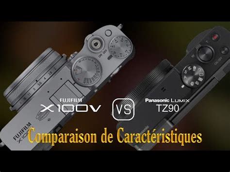 Fujifilm X100V Vs Panasonic Lumix TZ90 Une Comparaison De