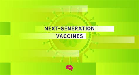 Next-Generation Vaccines: A New Frontier in Disease Control - Mind the ...