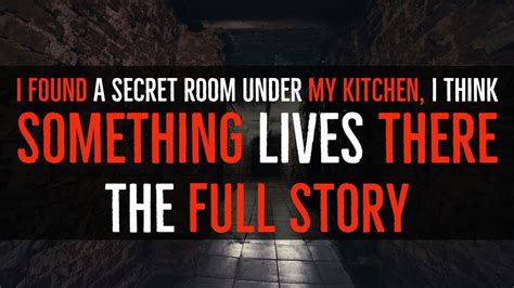 I Found A Secret Room Under My Kitchen The Complete Story’’ Best Of Nosleep 2018 Youtube