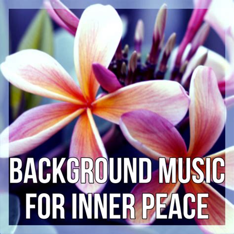 Background Music For Inner Peace New Age Meditation And Relaxation