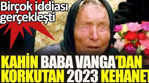 Kahin Baba Vanga Dan Korkutan 2023 Kehaneti