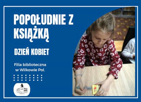 Dzień Kobiet w filii bibliotecznej w Wilkowie Polskim Gmina Wielichowo