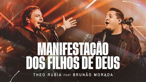 Manifestação dos Filhos de Deus Theo Rubia feat Brunão Morada Ao