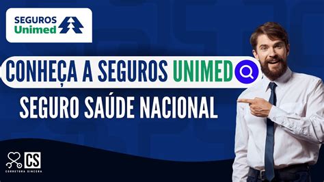 Conhe A Seguros Unimed O Seguro Sa De Nacional Mais Completo Da