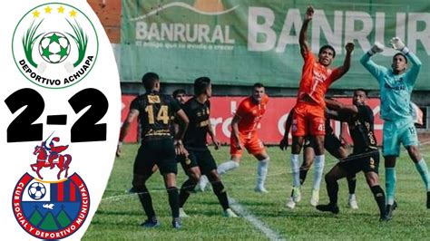 Achuapa Vs Municipal 2 2 GOLES Y RESUMEN Apertura 2023 YouTube