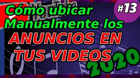 Cómo poner ANUNCIOS en un VIDEO en YOUTUBE 2020 Ubicar Manualmente