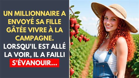 Un Millionnaire A Envoy Sa Fille G T E Vivre La Campagne Quand Il