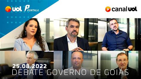 🔴 Debate Em Goiás Uol E Portal 6 Realizam Encontro Com Candidatos