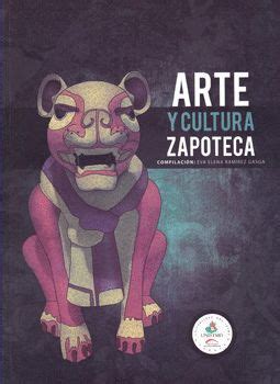 ARTE Y CULTURA ZAPOTECA. EVA ELENA RAMIREZ GASGA (COMP.); EVA ELENA ...