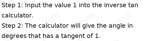 Solved: Calculate the angle whose tangent is 1 using an inverse tan calculator. [algebra]