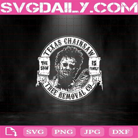 Leatherface The Texas Chainsaw Massacre Tree Removal Co Svg Svgdaily Daily Free Premium Svg Files