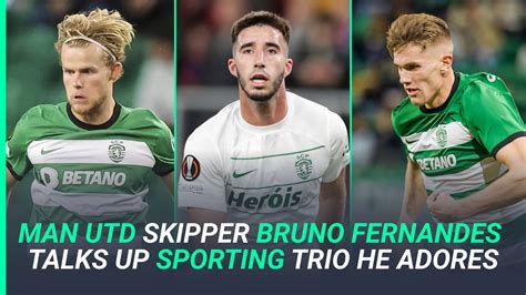 Man Utd Transfers Bruno Fernandes Urges Man Utd To Sign M Sporting