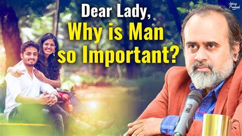 Dear Lady Why Is Man So Important Acharya Prashant 2021 Youtube