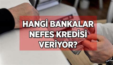 Nefes Kredisi Ba Vurusu Yap Hangi Bankalar Nefes Kredisi Veriyor