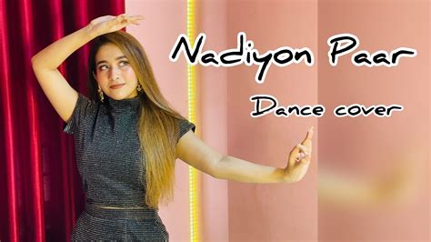 Nadiyon Paar Let The Music Play Roohi Dance Cover Rubaiya