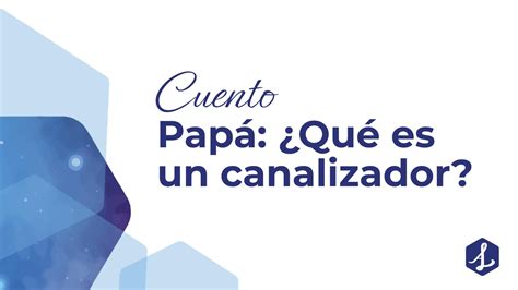 Cuento Pap Qu Es Un Canalizador Registro Akashico Y