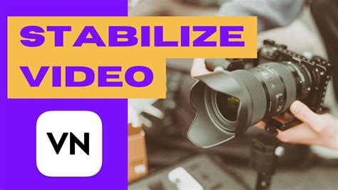 How To Stabilize Video In Vn Youtube