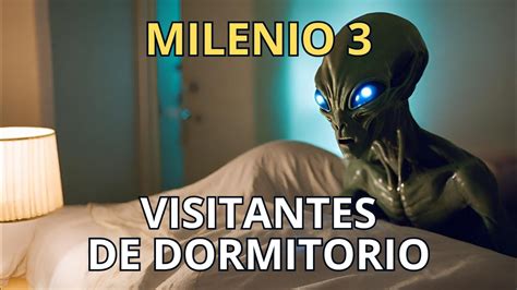 Milenio Historias De Miedo Visitantes De Dormitorio Youtube