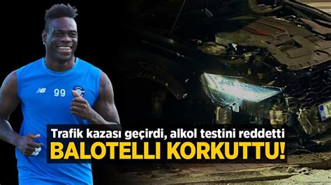 Mario Balotelli kaza geçirdi İtalya da tedavi görüyordu Adana