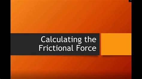 Htpib04f Calculating The Force Of Friction Youtube 37c