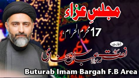 Live Majlis 17 Muharram 2023 Maulana Nusrat Abbas Bukhari Buturab