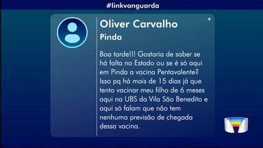 Link Vanguarda Falta Vacina Pentavalente Em Pinda Globoplay