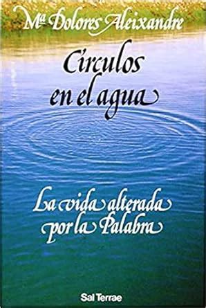 C Rculos En El Agua La Vida Alterada Por La Palabra Aleixandre