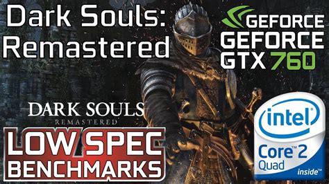 Dark Souls Remastered On GTX 760 Q9550 3 4GHz 8GB RAM Benchmark