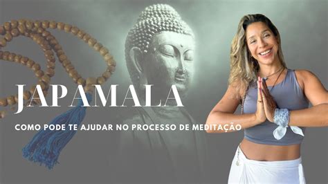 Japamala Pra que serve Como nos ajuda no processo de meditação e