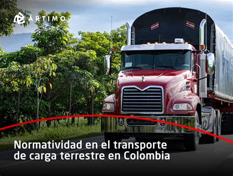 Normatividad En El Transporte De Carga Terrestre En Colombia Rtimo