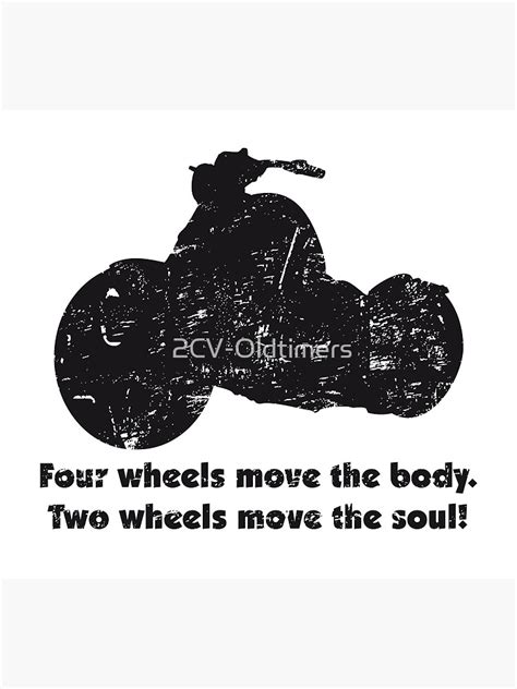 Cool Two Wheels Move The Soul Biker Saying Poster For Sale By Cv