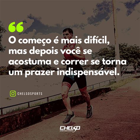 Frases De Corrida Para Voc Compartilhar Portal Chelso Sports