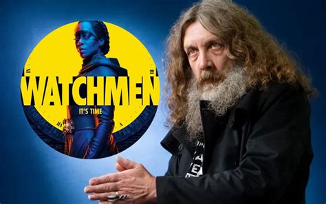 Watchmen Alan Moore Renega S Rie Da Hbo Teoria Geek O Importante