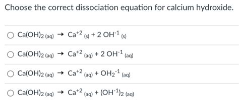 Solved Choose The Correct Dissociation Equation For Calcium