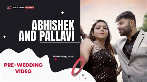 Abhishek And Pallavi Best Pre Wedding Cinematic Video White Shade