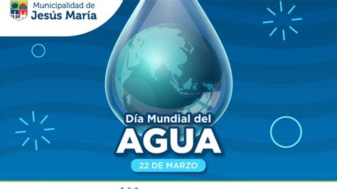 Dia Mundial Del Agua Noticias Municipalidad Distrital De Jes S