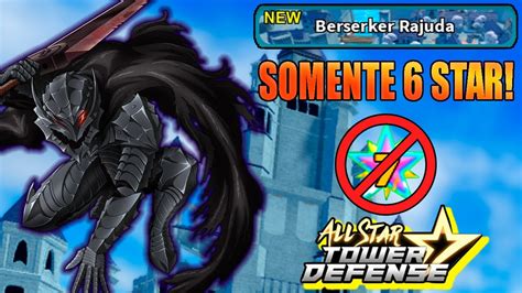 BERSERK RAID SOLO PERSONAGEM HOLY SOMENTE 6 STAR ALL STAR TOWER