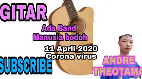 Gitar Ada Band Manusia Bodoh Youtube