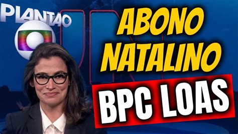 URGENTE ABONO NATALINO BPC LOAS DEZEMBRO YouTube