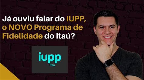 Iupp O Novo Programa De Fidelidade Do Ita Youtube