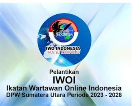 Inilah Nama Pengurus Iwo Indonesia Dpw Sumut Periode Yang