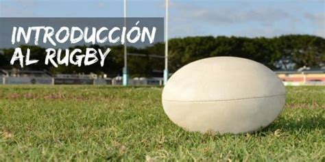 Reglas Del Rugby Puntuación Duración Formaciones 🏉