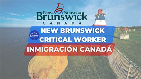 New Brunswick Critical Worker Pilot Project Vivir En Quebec Canad