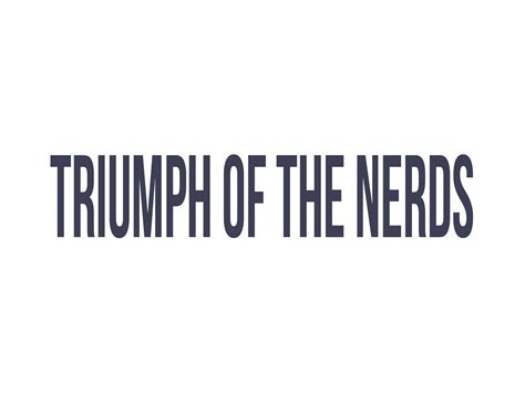 Triumph of the Nerds - Where to Watch and Stream - TV Guide